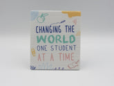 Teacher Changing the World Sentiment Ceramic Plaque